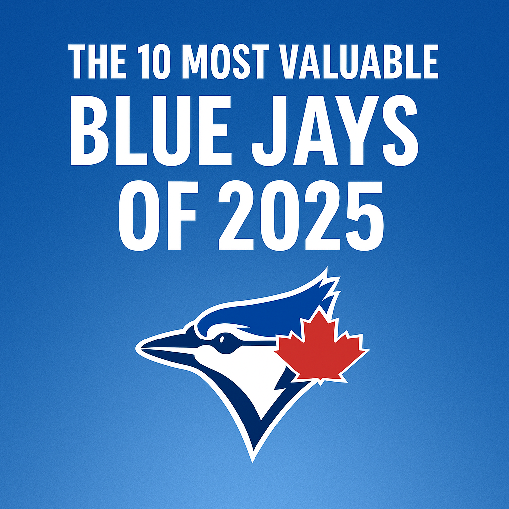 10 Most Valuable Blue Jays Of 2025